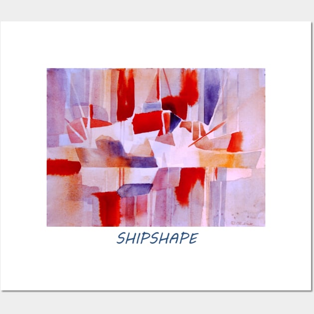 SHIPSHAPE Wall Art by Art by Ed Nolde